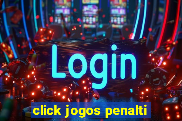 click jogos penalti